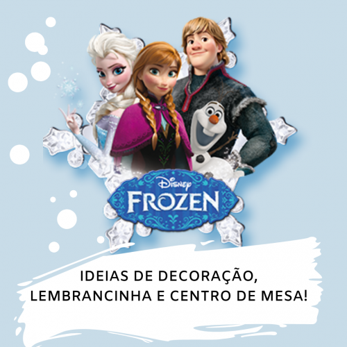 FROZEN - várias ideias para sua festa 