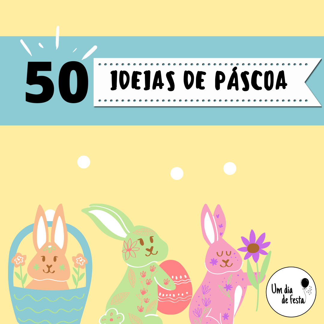 50 ideias para a Páscoa 2021