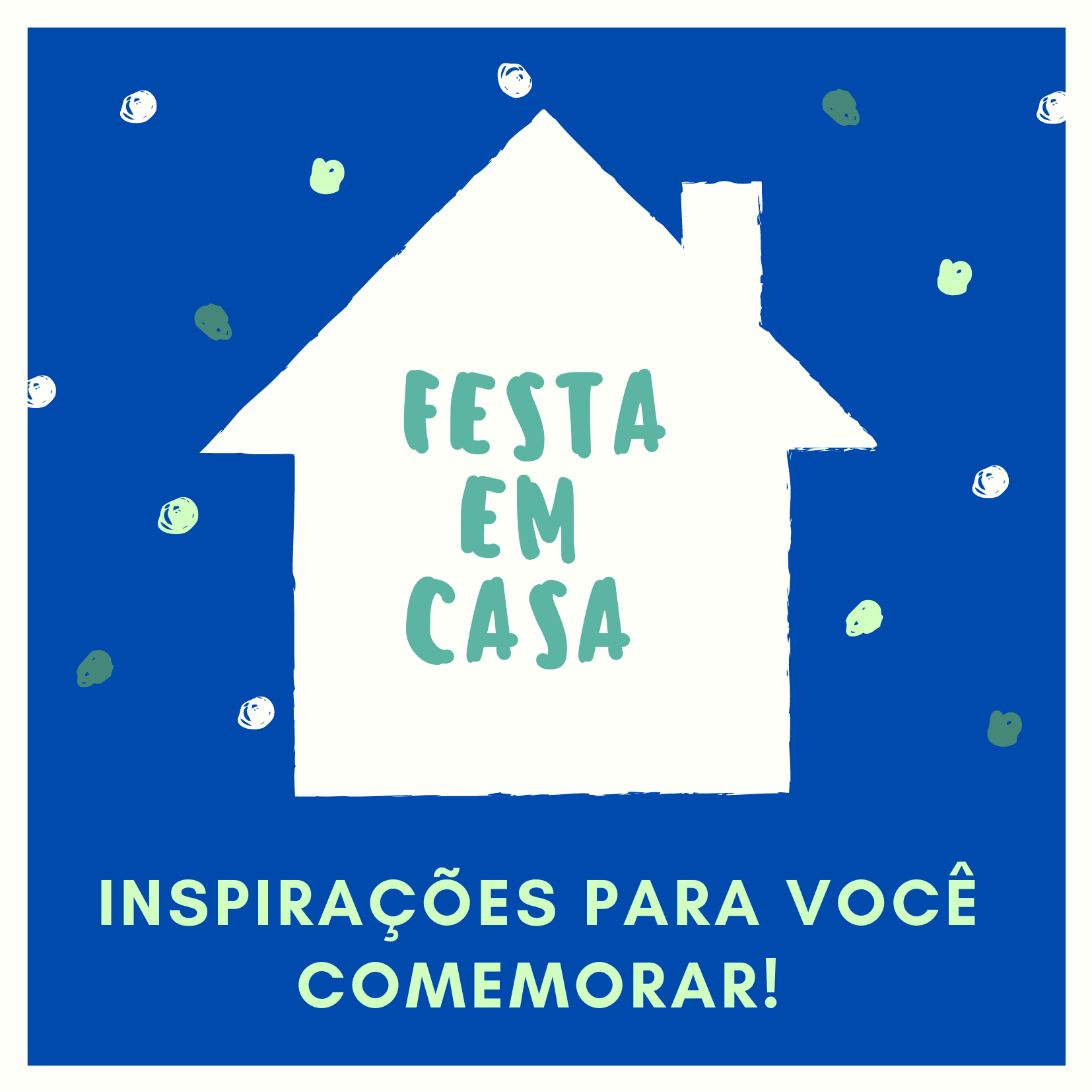 FESTA EM CASA - inspirações