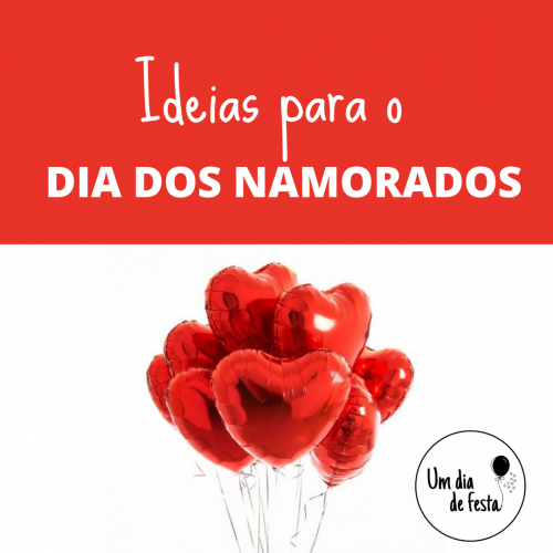 Dicas e inspirações para o Dia dos Namorados