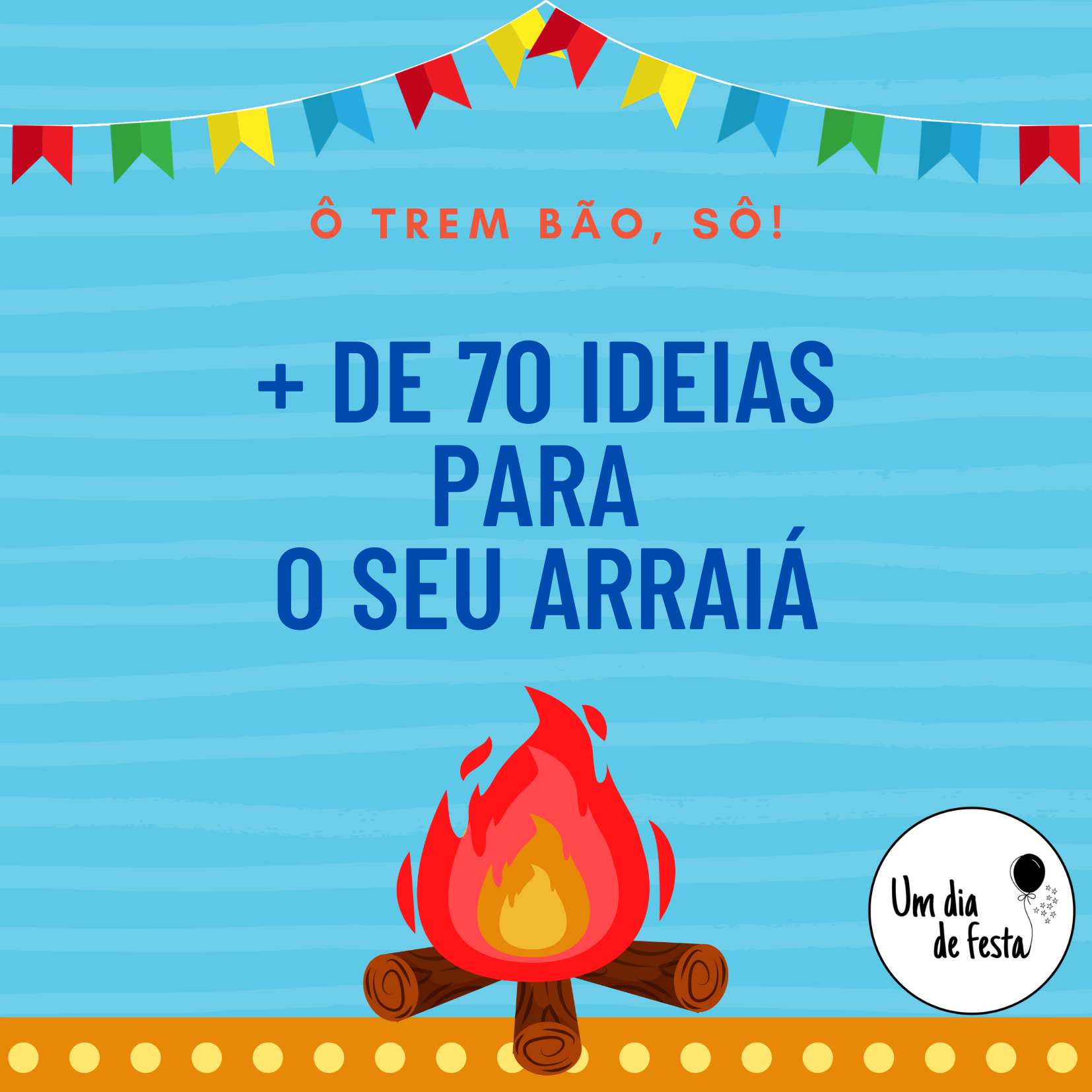 FESTA ARRAIÁ - mais de 70 ideias 2021