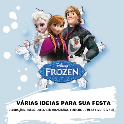 FROZEN - várias ideias para sua festa 