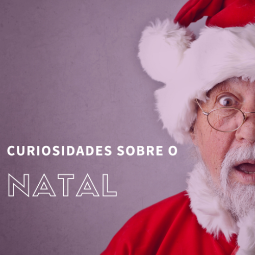 CURIOSIDADES - sobre o Natal 2019