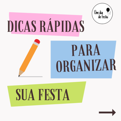 DICAS - organize sua festa!