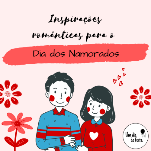 INSPIRAÇÕES ROMÂNTICAS - Dia dos Namorados